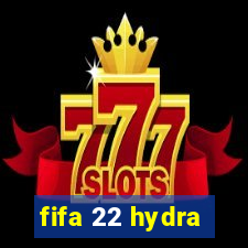 fifa 22 hydra